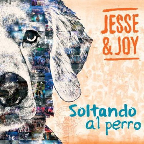 Jesse & Joy: Soltando El Perro