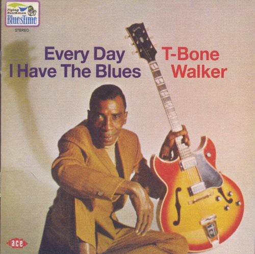 Walker, T-Bone: Every Day I Have the Blues