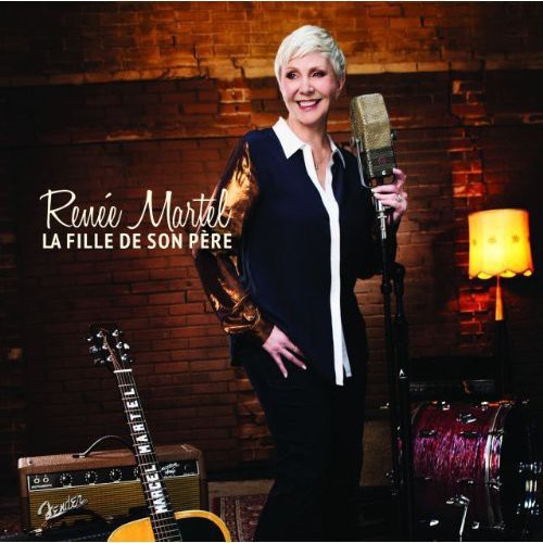 Martel, Renee: La Fille de Mon Pere CD