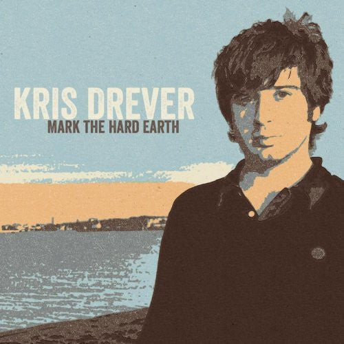 Drever, Kris: Mark the Hard Earth (Remaster)