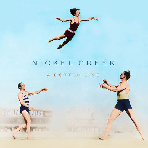 Nickel Creek: Dotted Line