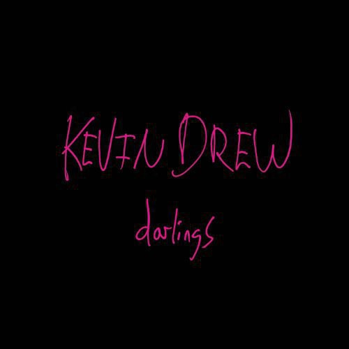Drew, Kevin: Darlings