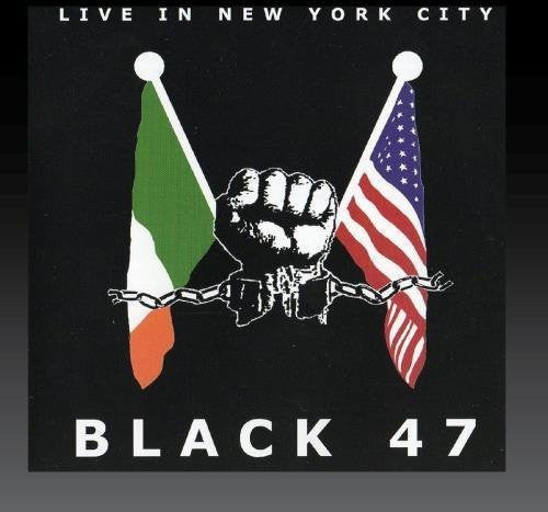 Black 47: Live in New York City