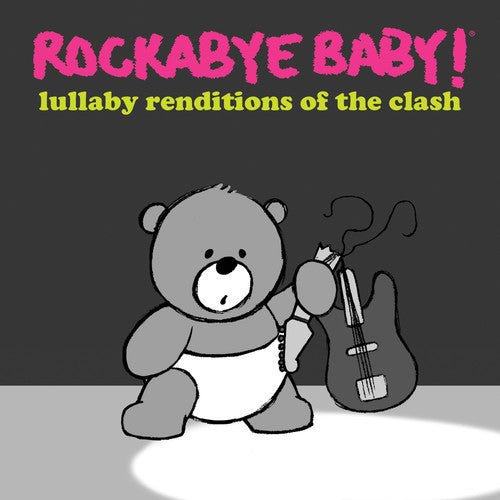 Rockabye Baby!: Lullaby Renditions of the Clash