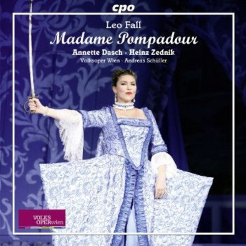 Fall / Dasch / Zednik / Wien / Schueller: Madame Pompadour