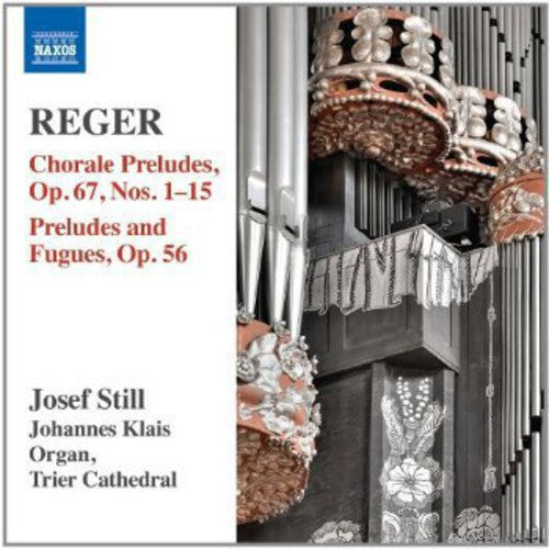 Reger / Still: Organ Works 14: Chorale Preludes Op. 67 & Nos 1-15