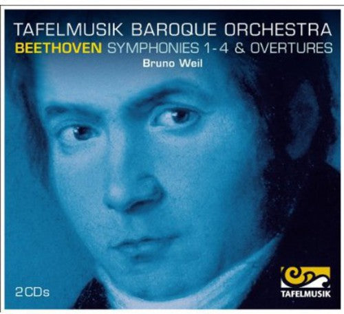 Beethoven / Tafelmusik Baroque Orch / Weil: Beethoven Symphonies 1 - 4 & Overtures