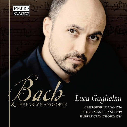 Bach, J.S. / Guglielmi: Bach & the Early Pianoforte