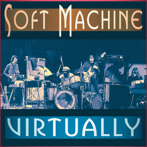 Soft Machine: Virtually