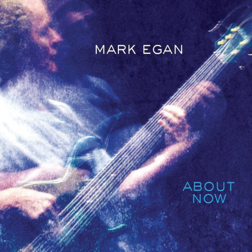 Egan, Mark: About Now