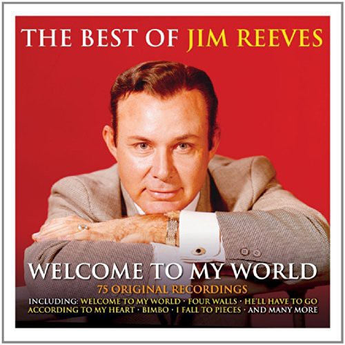 Reeves, Jim: Welcome to My World the Best of