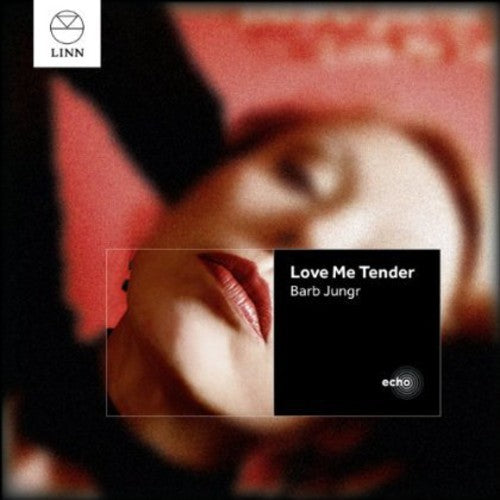 Jungr, Barb: Love Me Tender