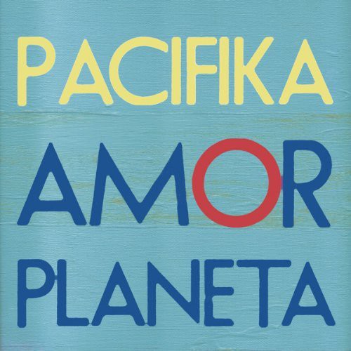 Pacifika: Amor Planeta