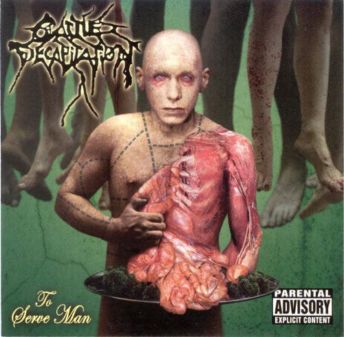 Cattle Decapitation: To Serve Man