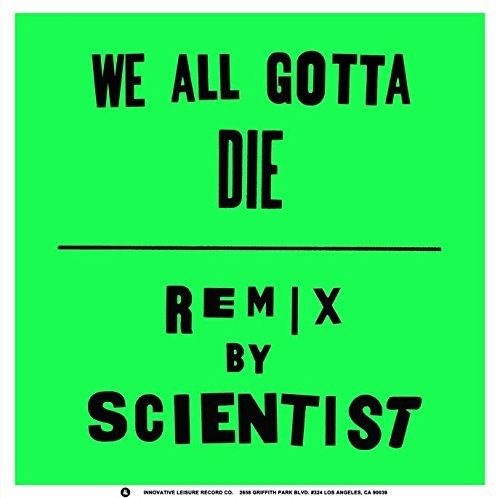 Crystal Antlers: We All Gotta Die / Scientist Remix