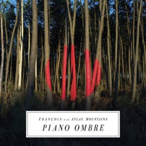 Francois & the Atlas Mountains: Piano Ombre