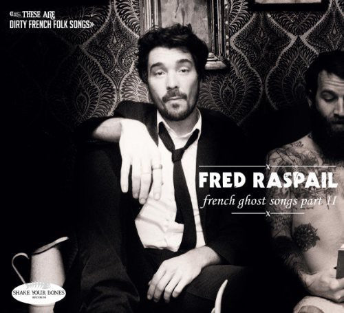 Raspail, Fred: French Ghost Songs Part II