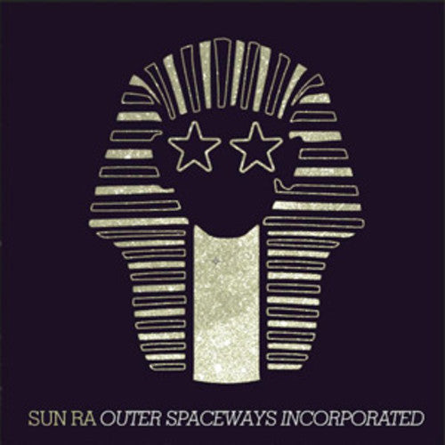 Sun Ra: Outer Spaceways Incorporated