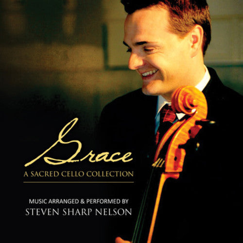 Nelson, Steven Sharp: Grace: A Sacred Cello Collection