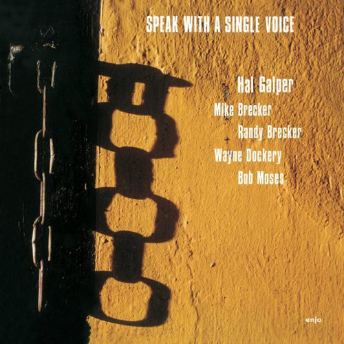 Galper, Hal: Speak with a Single Voice