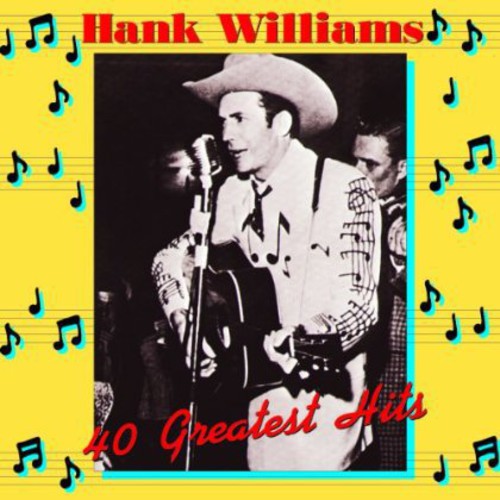 Williams, Hank: Hank Williams 40 Greatest Hits