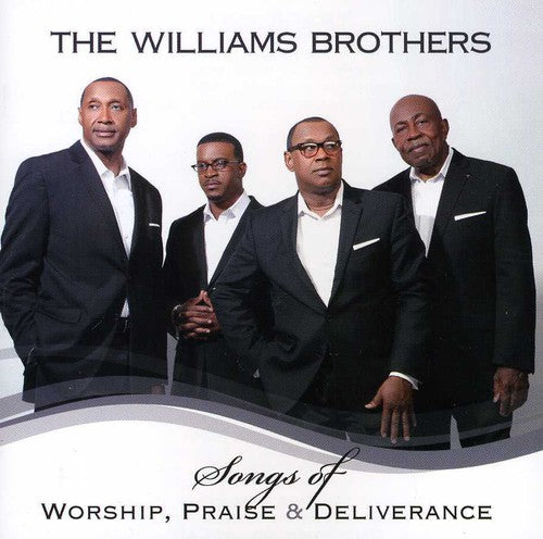 Williams Brothers: Songs of Worship Praise & Deliverance