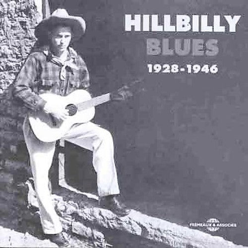 Hillbilly Blues 1928-1946 / Various: Hillbilly Blues 1928-1946