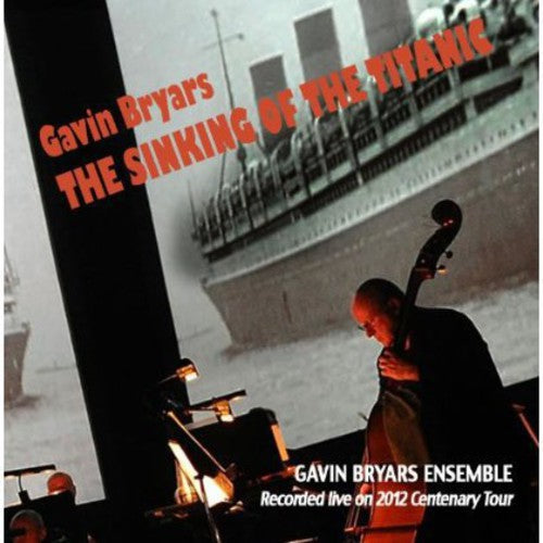 Bryars / Jeck / Barr / Cooper / Tchernakova: Sinking of the Titanic