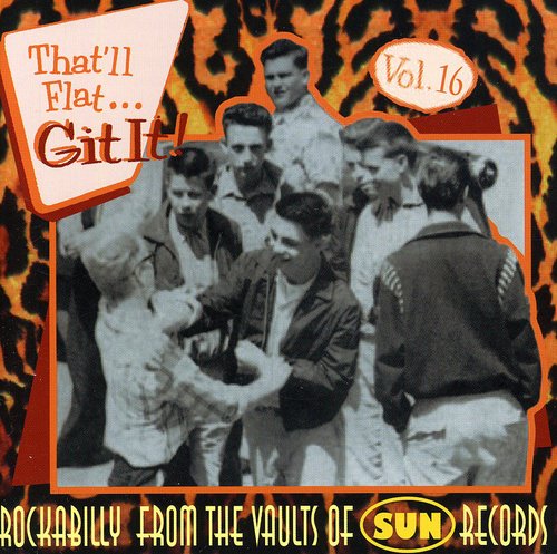 That'Ll Flat Git It! 16 / Various: That'll Flat Git It, Vol. 16