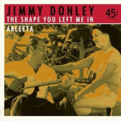 Donley, Jimmy: Shape You Left Me In / Arleeta