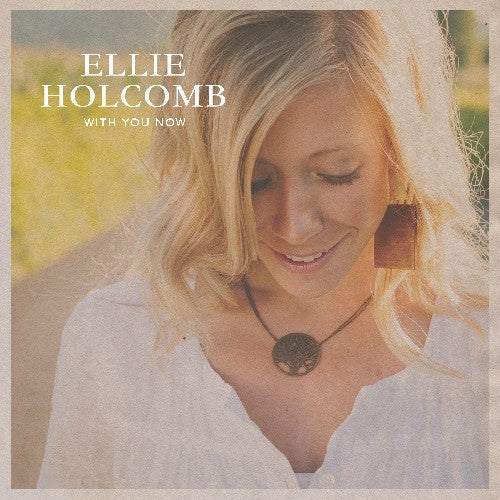 Holcomb, Ellie: With You Now