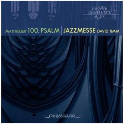 Reger / Gewandhaus Orchestra / Timm: Reger / Gewandhaus Orchestra / Timm : 100th Psalm / Timm: Jazzmesse