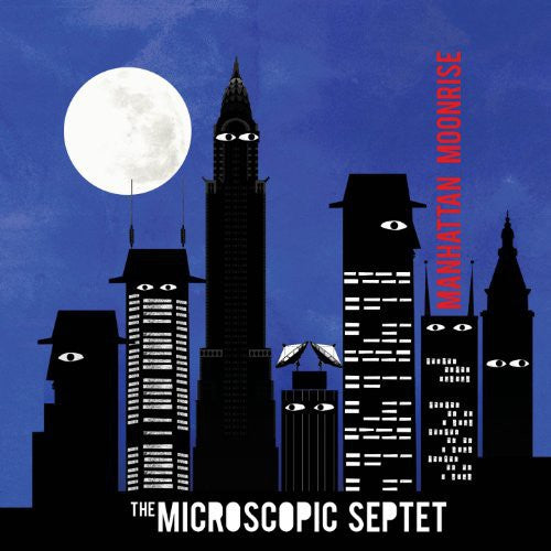 Microscopic Septet: Manhattan Moonrise