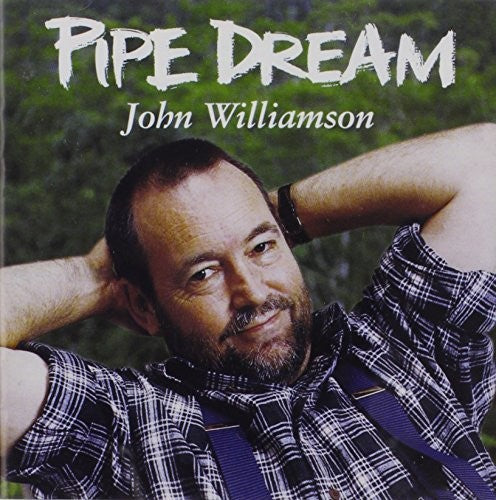 Williamson, John: Pipe Dream