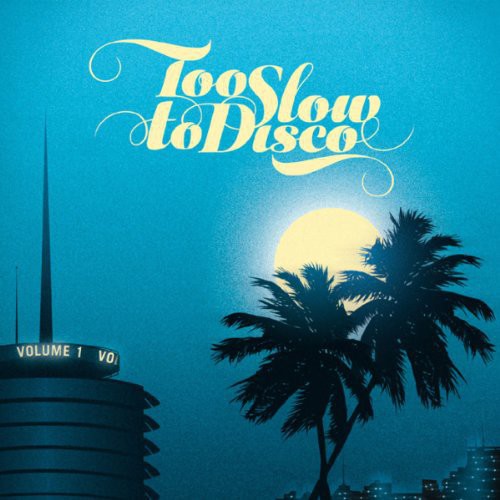 Too Slow to Disco / Various: Too Slow to Disco / Various