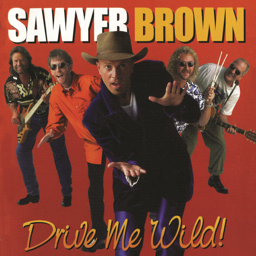 Sawyer Brown: Drive Me Wild