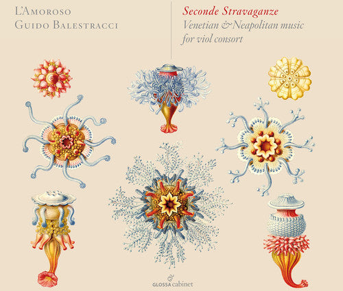 Valente / Gesualdo / Trabaci / Macque: Seconde Stravaganze - Venetian & Neapolitan