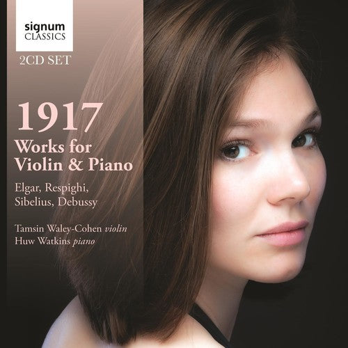 Elgar / Respighi / Debussy / Sibelius: 1917: Works for Violin & Piano