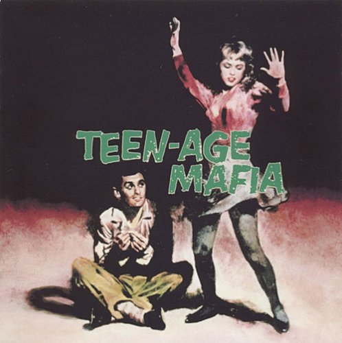 Teen-Age Mafia / Various: Teen-age Mafia