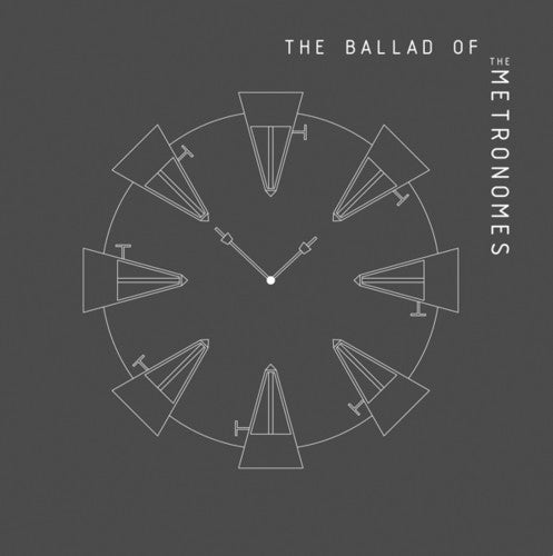 Metronomes: Ballads of the Metronomes