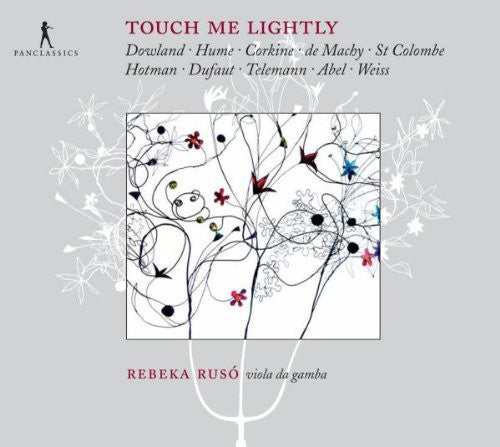 Dowland / Ruso, Rebeka: Touch Me Lightly-Werke