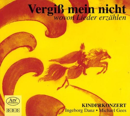 Schubert / Mozart / Wolf / Danz / Gees: Vergib Mein Nicht