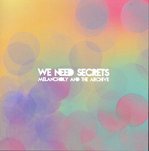 We Need Secrets: Melancholy & the Archive