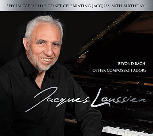 Loussier, Jacques: Beyond Bach: Other Composers I Adore