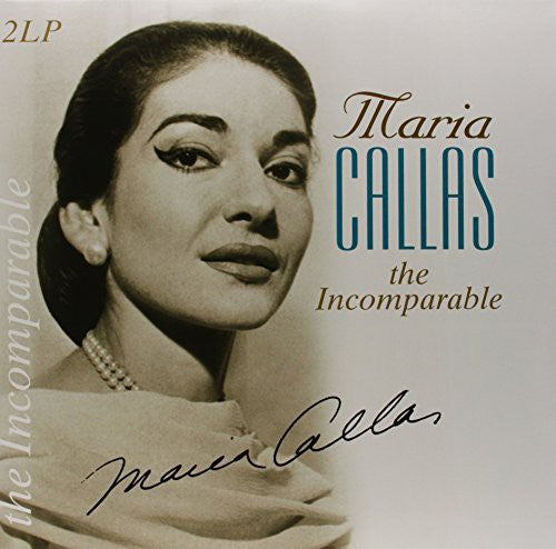 Callas, Maria: Incomparable