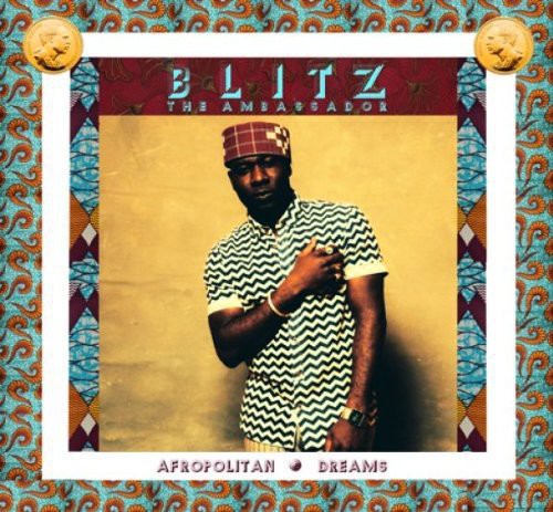 Blitz the Ambassador: Afropolitan Dreams