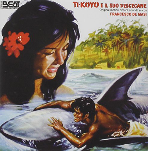 Ti-Koyo E Il Suo Pescecane / O.S.T.: Ti-Koyo E Il Suo Pescecane (Tiko and the Shark) (Original Motion Picture Soundtrack)