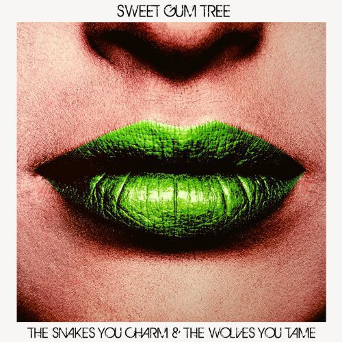 Sweet Gum Tree: Snakes You Charm & the Wolves You Take