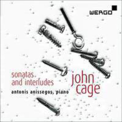 Cage / Anissegos: Sonatas & Interludes