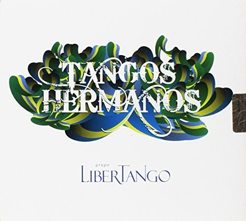 Libertango: Tangos Hermanos